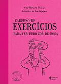 Ler Caderno de exercícios para ver tudo cor-de-rosa, do autor Yves-Alexandre Thalmann Ler Caderno de exercícios para ver tudo cor-de-rosa, do autor Yves-Alexandre Thalmann