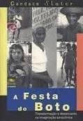 Ler A Festa Do Boto. Transformação E Desencanto Na Imaginação Amazônica (Portugiesisch), do autor Candace Slater Ler A Festa Do Boto. Transformação E Desencanto Na Imaginação Amazônica (Portugiesisch), do autor Candace Slater