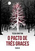 Ler O Pacto de Três Graces, do autor Tessa Gratton Ler O Pacto de Três Graces, do autor Tessa Gratton