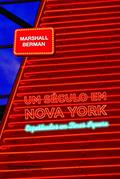 Ler Um século em Nova York, do autor Marshall Berman Ler Um século em Nova York, do autor Marshall Berman