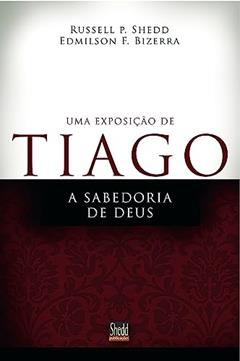 Exposição de Tiago, uma, do autor Russell P. Shedd; Edmilson Bizerra