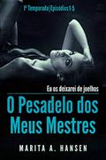 Ler O Pesadelo dos Meus Mestres: 1a Temporada, Episódios 1 - 5., do autor Marita A. Hansen