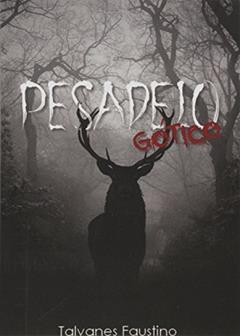 Pesadelo Gótico, do autor Talvanes Faustino