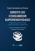 Ler Direito do Consumidor Superendividado, do autor Felipe Gumarães de Oliveira Ler Direito do Consumidor Superendividado, do autor Felipe Gumarães de Oliveira