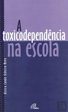 A Toxicodependência na Escola, do autor vv.aa.