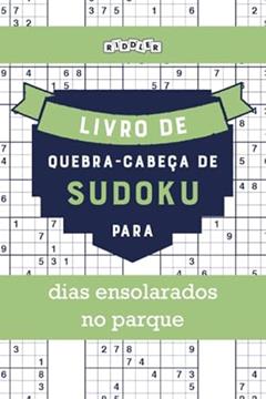 Livro de quebra-cabeça de Sudoku para dias ensolarados no parque (Portuguese Edition), do autor Riddler Books