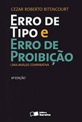 Ler Erro de tipo e erro de proibição - 6ª edição de 2013: Uma análise comparativa, do autor Cezar Roberto Bitencourt