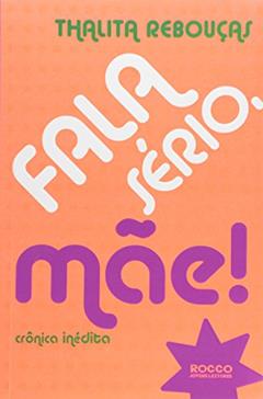 Fala sério, mãe!, do autor Thalita Rebouças