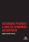 Ler Autonomia Privada e a Análise Econômica do Contrato, do autor Rodrigo Fernandes Rebouças Ler Autonomia Privada e a Análise Econômica do Contrato, do autor Rodrigo Fernandes Rebouças