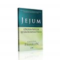 Ler Jejum. A Disciplina Particular que Gera Recompensas Públicas, do autor Jentezen Franklin Ler Jejum. A Disciplina Particular que Gera Recompensas Públicas, do autor Jentezen Franklin
