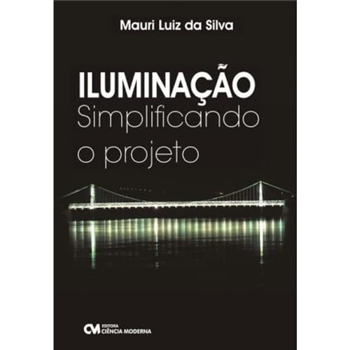 Ler Iluminação. Simplificando o Projeto, do autor Mauri Luiz da Silva Ler Iluminação. Simplificando o Projeto, do autor Mauri Luiz da Silva