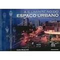 Ler A Iluminação do Espaço Urbano, do autor Lúcia Raffo de Mascaró Ler A Iluminação do Espaço Urbano, do autor Lúcia Raffo de Mascaró