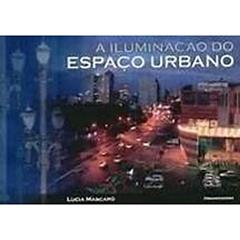 A Iluminação do Espaço Urbano, do autor Lúcia Raffo de Mascaró