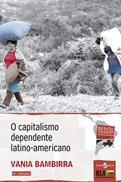 O Capitalismo Dependente Latino-americano, do autor Vânia Bambirra