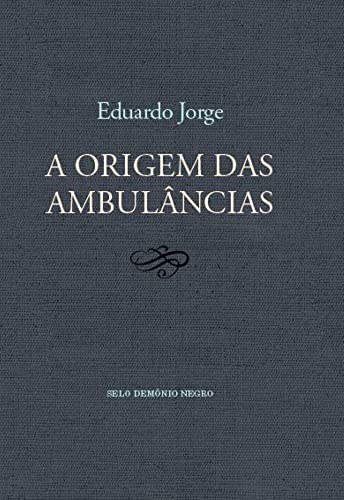 Ler A Origem das Ambulâncias, do autor Eduardo (Autor) Jorge