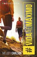 Ler Vida ao máximo, do autor Melody Carlson