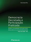 Ler Democracia decretada e participação praticada: desafios e possibilidades da gestão escolar democrática em uma escola municipal de poços de caldas - mg, do autor Mario Ruela Filho