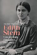 Ler Edith Stein: Um prólogo filosófico, 1913-1922, do autor Alasdair MacIntyre Ler Edith Stein: Um prólogo filosófico, 1913-1922, do autor Alasdair MacIntyre