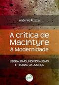 Ler A crítica de Macintyre à modernidade: liberalismo, individualismo e teorias da justiça, do autor Antonio Ruzza Ler A crítica de Macintyre à modernidade: liberalismo, individualismo e teorias da justiça, do autor Antonio Ruzza
