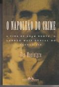 Ler O Napoleão do Crime, do autor Ben MacIntyre Ler O Napoleão do Crime, do autor Ben MacIntyre