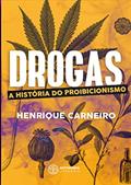 Ler Drogas: a História do Proibicionismo, do autor Henrique Carneiro