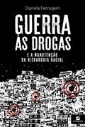 Ler Guerra às drogas e a manutenção da hierarquia racial, do autor Daniela Ferrugem