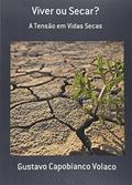 Ler Viver ou Secar, do autor Gustavo Capobianco Volaco Ler Viver ou Secar, do autor Gustavo Capobianco Volaco