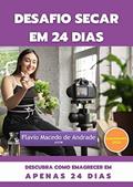 Ler EMAGRECIMENTO - DESAFIO SECAR EM 24 DIAS: Desafio de 24 dias para Eliminar a Gordura Localizada, do autor FLAVIO MACEDO DE ANDRADE FILHO Ler EMAGRECIMENTO - DESAFIO SECAR EM 24 DIAS: Desafio de 24 dias para Eliminar a Gordura Localizada, do autor FLAVIO MACEDO DE ANDRADE FILHO