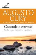 Ler Controle o estresse: Saiba como encontrar equilíbrio, do autor Augusto Cury Ler Controle o estresse: Saiba como encontrar equilíbrio, do autor Augusto Cury