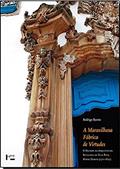 Ler A Maravilhosa Fábrica de Virtudes. O Decoro na Arquitetura Religiosa de Vila Rica, Minas Gerais. 1711-1822, do autor Rodrigo Bastos Ler A Maravilhosa Fábrica de Virtudes. O Decoro na Arquitetura Religiosa de Vila Rica, Minas Gerais. 1711-1822, do autor Rodrigo Bastos