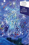 Ler Sob a Magia da Taifa, do autor Almeria Machado Godoi Ler Sob a Magia da Taifa, do autor Almeria Machado Godoi