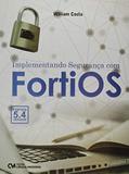 Ler Implementando Segurança com Fortios, do autor William Costa