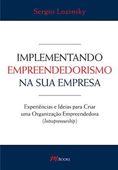 Implementando Empreendedorismo na sua Empresa, do autor Sergio Lozinsky