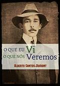 Ler O que eu vi o que nós veremos, do autor Alberto Santos Dumont Ler O que eu vi o que nós veremos, do autor Alberto Santos Dumont