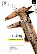 Ler Perácio - relato psicótico, do autor Bráulio Mantovani Ler Perácio - relato psicótico, do autor Bráulio Mantovani