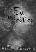 Ler Eu Psicótico, do autor Vítor De Oliveira Silva Ler Eu Psicótico, do autor Vítor De Oliveira Silva