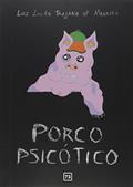 Ler Porco Psicótico, do autor Luiz Lucas Trajano de Menezes