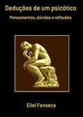 Ler Deduções De Um Psicótico, do autor Eliel Fonseca Ler Deduções De Um Psicótico, do autor Eliel Fonseca