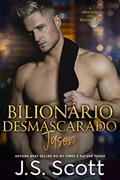 Ler Bilionário Desmascarado ~ Jason: A Obsessão do Bilionário (Livro 6), do autor J. S. Scott Ler Bilionário Desmascarado ~ Jason: A Obsessão do Bilionário (Livro 6), do autor J. S. Scott