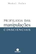 Ler Profilaxia das Manipulações Conscienciais, do autor Mabel Teles
