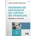 Ler MANDADO DE SEGURANÇA NA JUSTIÇA DO TRABALHO 5ª EDIÇÃO INDIVIDUAL E COLETIVO, do autor MANOEL ANTONIO TEIXEIRA FILHO Ler MANDADO DE SEGURANÇA NA JUSTIÇA DO TRABALHO 5ª EDIÇÃO INDIVIDUAL E COLETIVO, do autor MANOEL ANTONIO TEIXEIRA FILHO