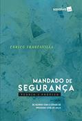 Ler Mandado de Segurança - 2ª Edição 2017: Teoria e prática: De acordo com o código de processo civil de 2015, do autor Enrico Francavilla Ler Mandado de Segurança - 2ª Edição 2017: Teoria e prática: De acordo com o código de processo civil de 2015, do autor Enrico Francavilla
