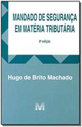 Ler Mandado de segurança em matéria tributária - 9 ed./2016, do autor Hugo de Brito Machado Ler Mandado de segurança em matéria tributária - 9 ed./2016, do autor Hugo de Brito Machado