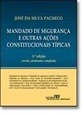 Ler Mandado De Segurança E Outras Ações Constiucionais Típicas, do autor José da Silva Pacheco Ler Mandado De Segurança E Outras Ações Constiucionais Típicas, do autor José da Silva Pacheco