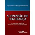 Ler Suspensão de Segurança. De Acordo com a Nova Lei do Mandado de Segurança, do autor Jorge Tadeo Goffi Flaquer Scartezzini Ler Suspensão de Segurança. De Acordo com a Nova Lei do Mandado de Segurança, do autor Jorge Tadeo Goffi Flaquer Scartezzini
