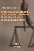 Ler As técnicas processuais diferenciadas do mandado de segurança no procedimento comum, do autor Aylton Bonomo Júnior Ler As técnicas processuais diferenciadas do mandado de segurança no procedimento comum, do autor Aylton Bonomo Júnior