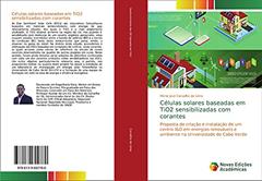Células solares baseadas em TiO2 sensibilizadas com corantes: Proposta de criação e instalação de um centro I&D em energias renováveis e ambiente na Universidade de Cabo Verde, do autor Mário José Carvalho de Lima