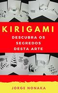 Ler KIRIGAMI - Descubra os segredos desta arte, do autor Jorge Nonaka Ler KIRIGAMI - Descubra os segredos desta arte, do autor Jorge Nonaka