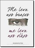 Ler Me Leva nos Braços. Me Leva nos Olhos, do autor Vários Autores