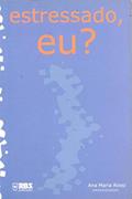 Ler Estressado, Eu?, do autor Ana Maria Rossi (org.) Ler Estressado, Eu?, do autor Ana Maria Rossi (org.)